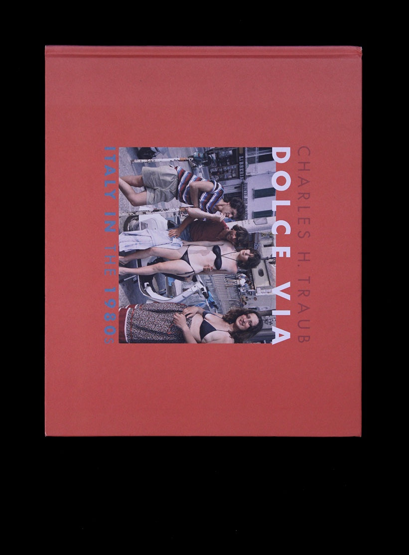 Dolce Via : Italy in the 1980s