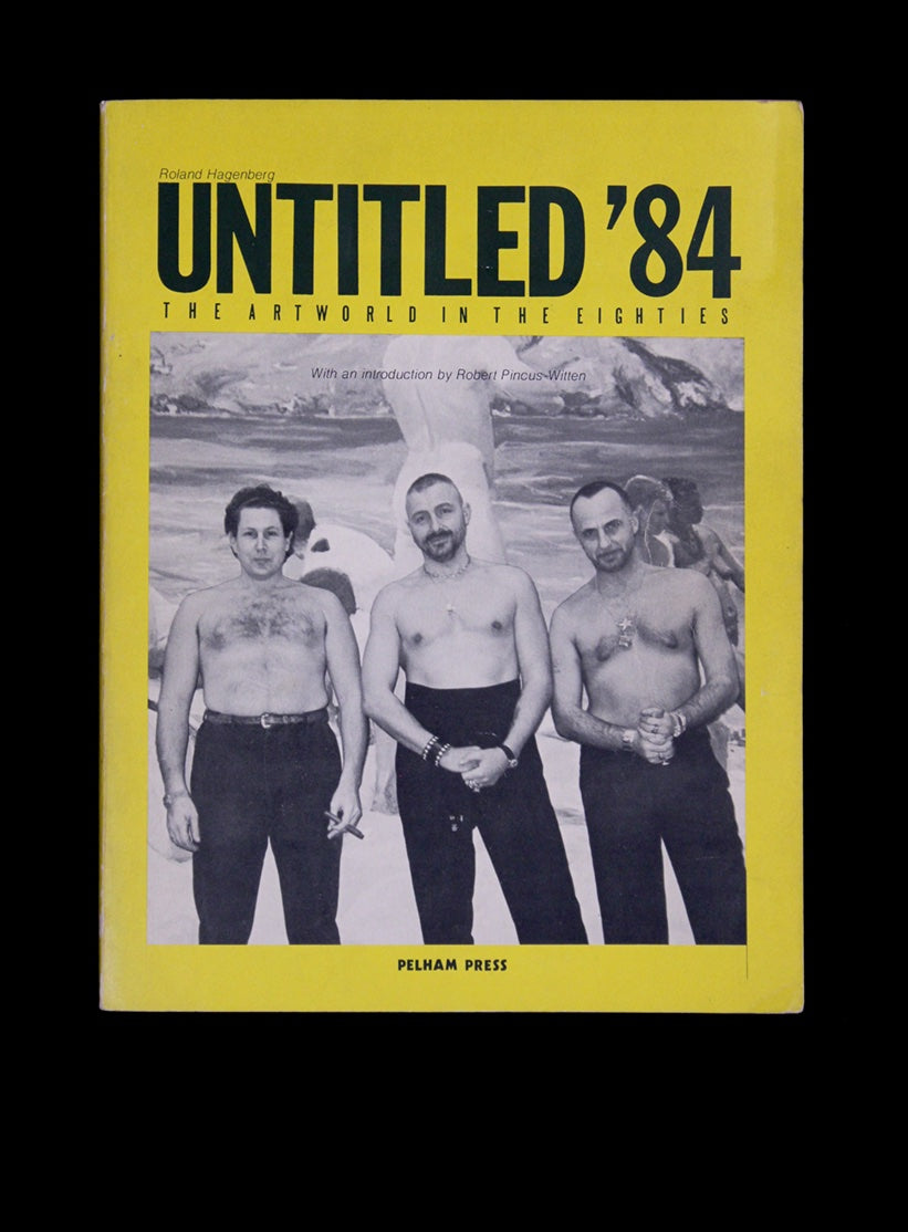 Untitled '84 : The Artworld in the Eighties
